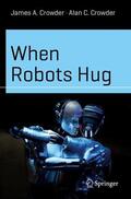 Crowder |  When Robots Hug | Buch |  Sack Fachmedien
