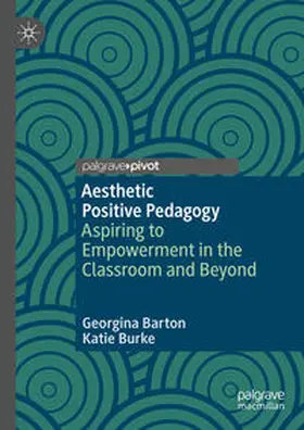 Barton / Burke |  Aesthetic Positive Pedagogy | Buch |  Sack Fachmedien
