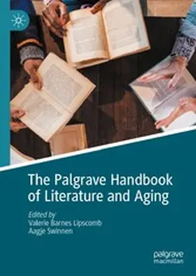 Lipscomb / Swinnen |  The Palgrave Handbook of Literature and Aging | eBook | Sack Fachmedien