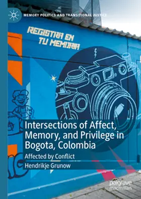 Grunow |  Intersections of Affect, Memory, and Privilege in Bogota, Colombia | Buch |  Sack Fachmedien