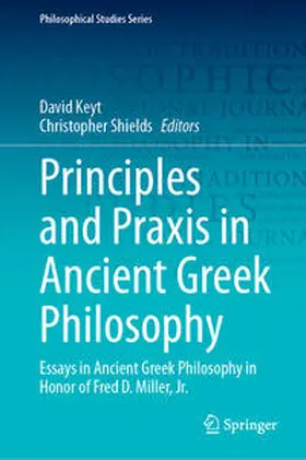 Keyt / Shields |  Principles and Praxis in Ancient Greek Philosophy | Buch |  Sack Fachmedien