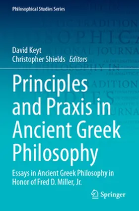 Keyt / Shields |  Principles and Praxis in Ancient Greek Philosophy | Buch |  Sack Fachmedien