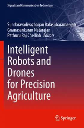 Balasubramanian / Chelliah / Natarajan |  Intelligent Robots and Drones for Precision Agriculture | Buch |  Sack Fachmedien