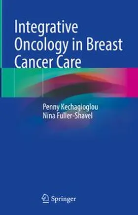 Kechagioglou / Fuller-Shavel |  Integrative Oncology in Breast Cancer Care | eBook | Sack Fachmedien