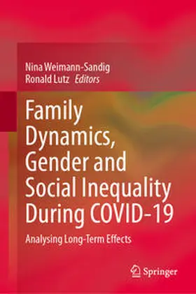 Weimann-Sandig / Lutz |  Family Dynamics, Gender and Social Inequality During COVID-19 | eBook | Sack Fachmedien