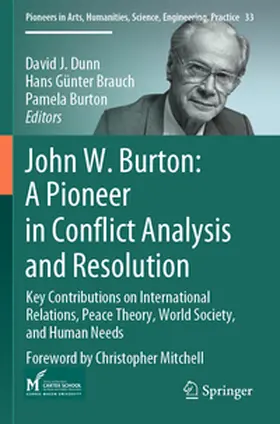 Dunn / Burton / Brauch |  John W. Burton: A Pioneer in Conflict Analysis and Resolution | Buch |  Sack Fachmedien