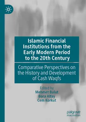 Bulut / Korkut / Altay |  Islamic Financial Institutions from the Early Modern Period to the 20th Century | Buch |  Sack Fachmedien