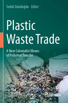 Gündogdu / Gündogdu |  Plastic Waste Trade | Buch |  Sack Fachmedien