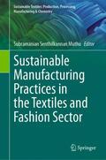 Muthu |  Sustainable Manufacturing Practices in the Textiles and Fashion Sector | Buch |  Sack Fachmedien