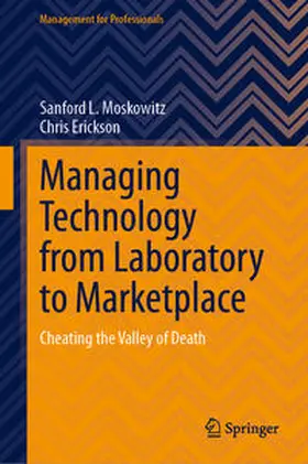 Moskowitz / Erickson |  Managing Technology from Laboratory to Marketplace | eBook | Sack Fachmedien