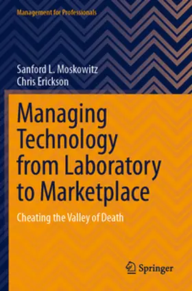 Erickson / Moskowitz |  Managing Technology from Laboratory to Marketplace | Buch |  Sack Fachmedien