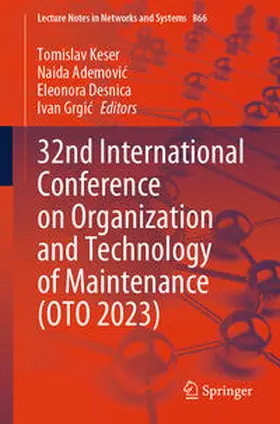 Keser / Grgic / Ademovic |  32nd International Conference on Organization and Technology of Maintenance (OTO 2023) | Buch |  Sack Fachmedien