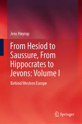 Høyrup |  From Hesiod to Saussure, From Hippocrates to Jevons: Volume I | Buch |  Sack Fachmedien