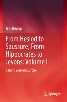 Høyrup |  From Hesiod to Saussure, From Hippocrates to Jevons: Volume I | Buch |  Sack Fachmedien