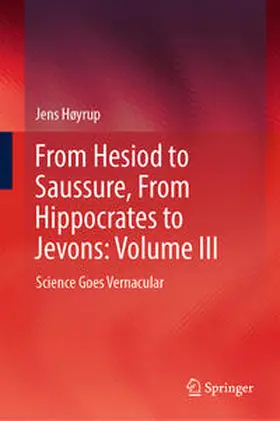 Høyrup |  From Hesiod to Saussure, From Hippocrates to Jevons: Volume III | Buch |  Sack Fachmedien