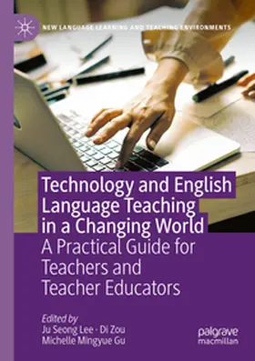 Lee / Gu / Zou |  Technology and English Language Teaching in a Changing World | Buch |  Sack Fachmedien