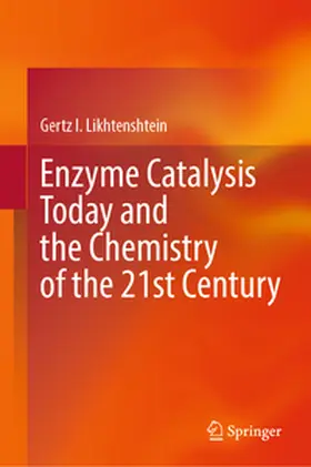 Likhtenshtein | Enzyme Catalysis Today and the Chemistry of the 21st Century | Buch | 978-3-031-51551-4 | www.sack.de
