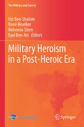 Ben-Shalom / Moelker / Stern |  Military Heroism in a Post-Heroic Era | Buch |  Sack Fachmedien