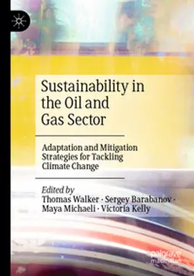 Walker / Barabanov / Michaeli |  Sustainability in the Oil and Gas Sector | Buch |  Sack Fachmedien
