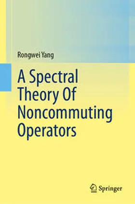Yang |  A Spectral Theory Of Noncommuting Operators | eBook | Sack Fachmedien
