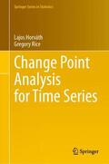 Horváth / Rice |  Change Point Analysis for Time Series | Buch |  Sack Fachmedien