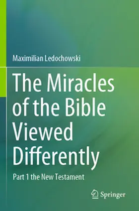 Ledochowski |  The Miracles of the Bible Viewed Differently | Buch |  Sack Fachmedien