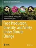 Chakraborty / Roy / Mathur |  Food Production, Diversity, and Safety Under Climate Change | Buch |  Sack Fachmedien