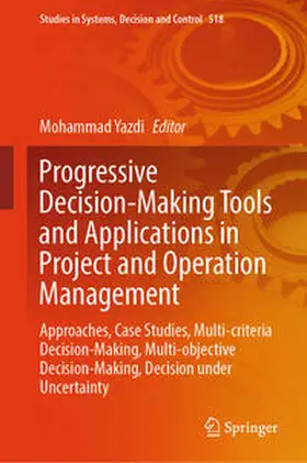 Yazdi |  Progressive Decision-Making Tools and Applications in Project and Operation Management | Buch |  Sack Fachmedien