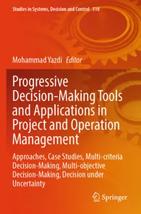 Yazdi |  Progressive Decision-Making Tools and Applications in Project and Operation Management | Buch |  Sack Fachmedien