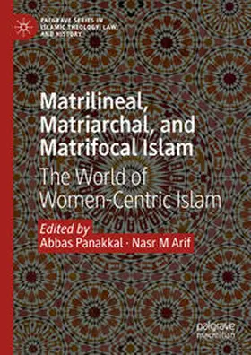 Panakkal / Arif |  Matrilineal, Matriarchal, and Matrifocal Islam | Buch |  Sack Fachmedien