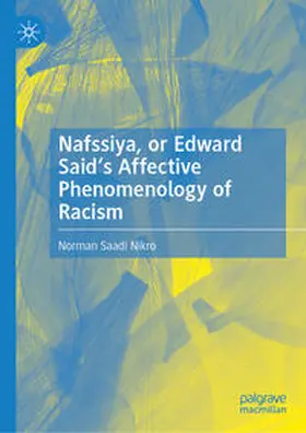 Nikro | Nafssiya, or Edward Said's Affective Phenomenology of Racism | E-Book | www.sack.de