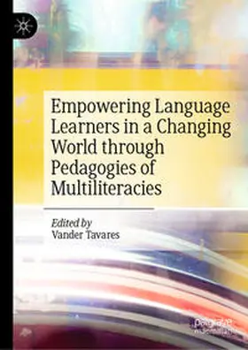Tavares |  Empowering Language Learners in a Changing World through Pedagogies of Multiliteracies | Buch |  Sack Fachmedien