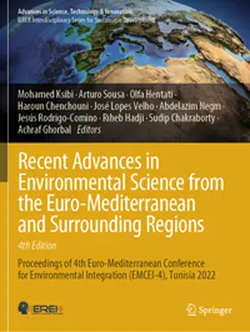 Ksibi / Sousa / Hentati |  Recent Advances in Environmental Science from the Euro-Mediterranean and Surrounding Regions (4th Edition) | Buch |  Sack Fachmedien