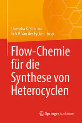 Sharma / Van der Eycken |  Flow-Chemie für die Synthese von Heterocyclen | eBook | Sack Fachmedien