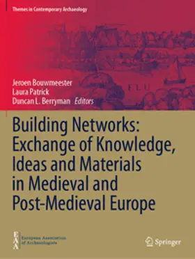 Bouwmeester / Berryman / Patrick |  Building Networks: Exchange of Knowledge, Ideas and Materials in Medieval and Post-Medieval Europe | Buch |  Sack Fachmedien