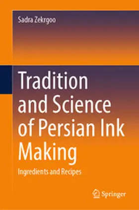 Zekrgoo | Tradition and Science of Persian Ink Making | E-Book | www.sack.de