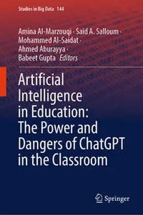 Al-Marzouqi / Salloum / Al-Saidat |  Artificial Intelligence in Education: The Power and Dangers of ChatGPT in the Classroom | eBook | Sack Fachmedien