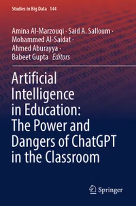 Al-Marzouqi / Salloum / Gupta |  Artificial Intelligence in Education: The Power and Dangers of ChatGPT in the Classroom | Buch |  Sack Fachmedien