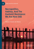 Tavares de Oliveira |  Necropolitics, Habitus, And The Kashmiri Resistance: We Are Here Still | eBook | Sack Fachmedien