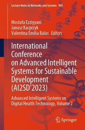 Ezziyyani / Balas / Kacprzyk |  International Conference on Advanced Intelligent Systems for Sustainable Development (AI2SD¿2023) | Buch |  Sack Fachmedien