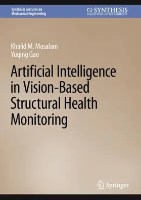 Gao / Mosalam |  Artificial Intelligence in Vision-Based Structural Health Monitoring | Buch |  Sack Fachmedien