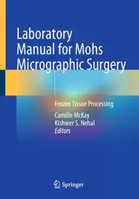 McKay / Nehal |  Laboratory Manual for Mohs Micrographic Surgery | Buch |  Sack Fachmedien