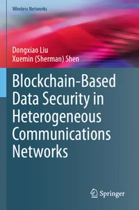 Shen / Liu |  Blockchain-Based Data Security in Heterogeneous Communications Networks | Buch |  Sack Fachmedien