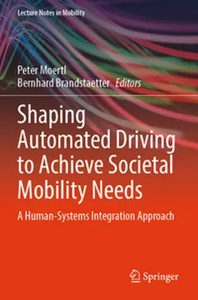 Brandstaetter / Moertl |  Shaping Automated Driving to Achieve Societal Mobility Needs | Buch |  Sack Fachmedien