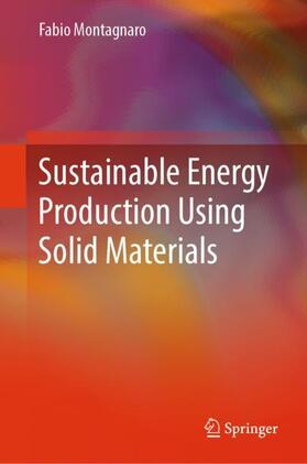 Montagnaro | Sustainable Energy Production Using Solid Materials | Buch | 978-3-031-52659-6 | sack.de