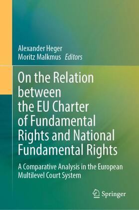 Malkmus / Heger |  On the Relation between the EU Charter of Fundamental Rights and National Fundamental Rights | Buch |  Sack Fachmedien