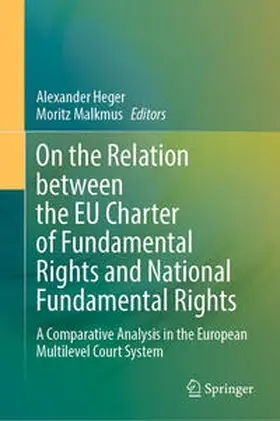 Malkmus / Heger |  On the Relation between the EU Charter of Fundamental Rights and National Fundamental Rights | Buch |  Sack Fachmedien