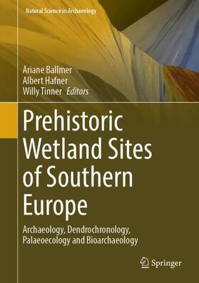 Ballmer / Hafner / Tinner | Prehistoric Wetland Sites of Southern Europe | Buch | 978-3-031-52779-1 | sack.de