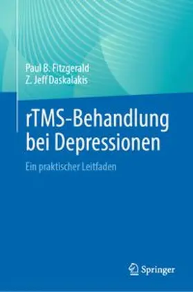 Fitzgerald / Daskalakis |  rTMS-Behandlung bei Depressionen | Buch |  Sack Fachmedien