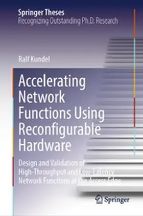 Kundel |  Accelerating Network Functions Using Reconfigurable Hardware | eBook | Sack Fachmedien